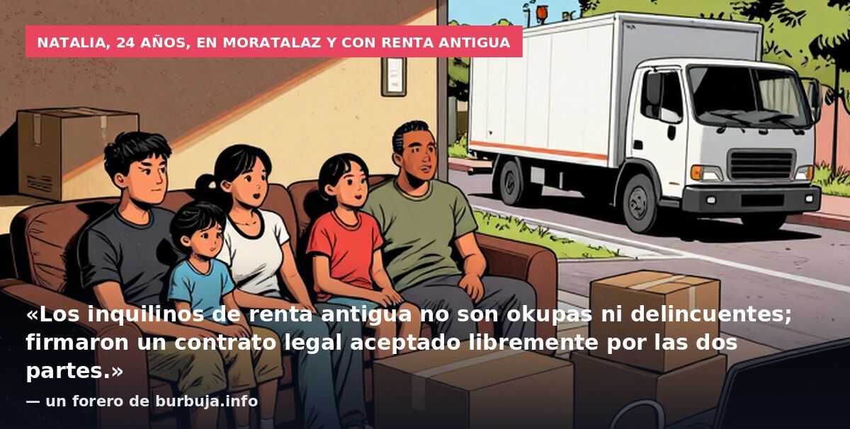 Natalia, 24 años, en Moratalaz y con renta antigua: «Los inquilinos de renta antigua no son okupas ni delincuentes; firmaron un contrato legal aceptado libremente por las dos partes.» — un forero de burbuja.info
