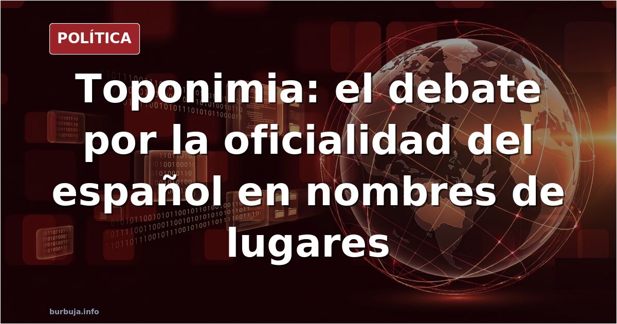 Nunca renunciaremos a la cooficialidad de la toponimia tradicional en español.