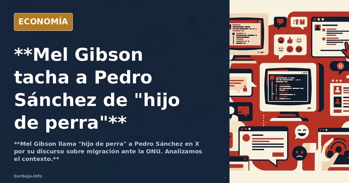 Hasta Mel Gibson lo dice: PEDRO SÁNCHEZ IS A SON OF A BITCH!