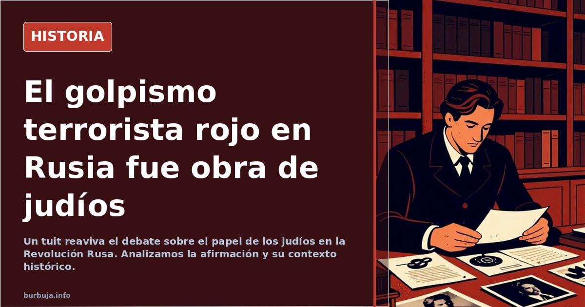 El golpismo terrorista rojo en Rusia fue obra de judíos