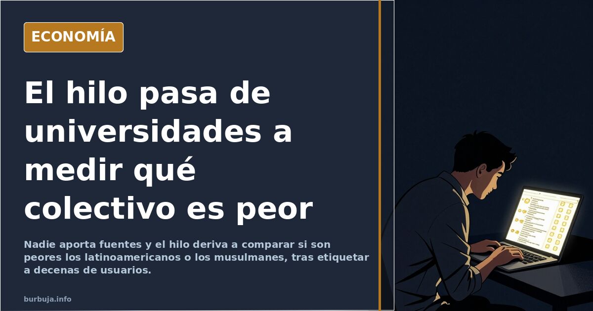 El hilo pasa de universidades a medir qué colectivo es peor