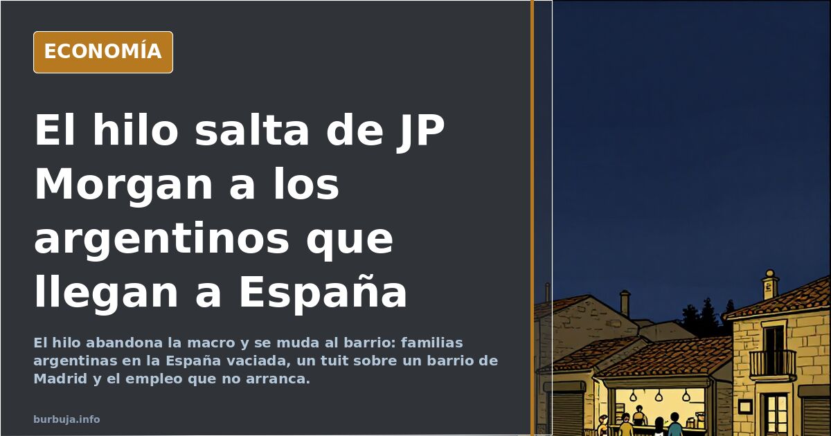 El hilo salta de JP Morgan a los argentinos que llegan a España