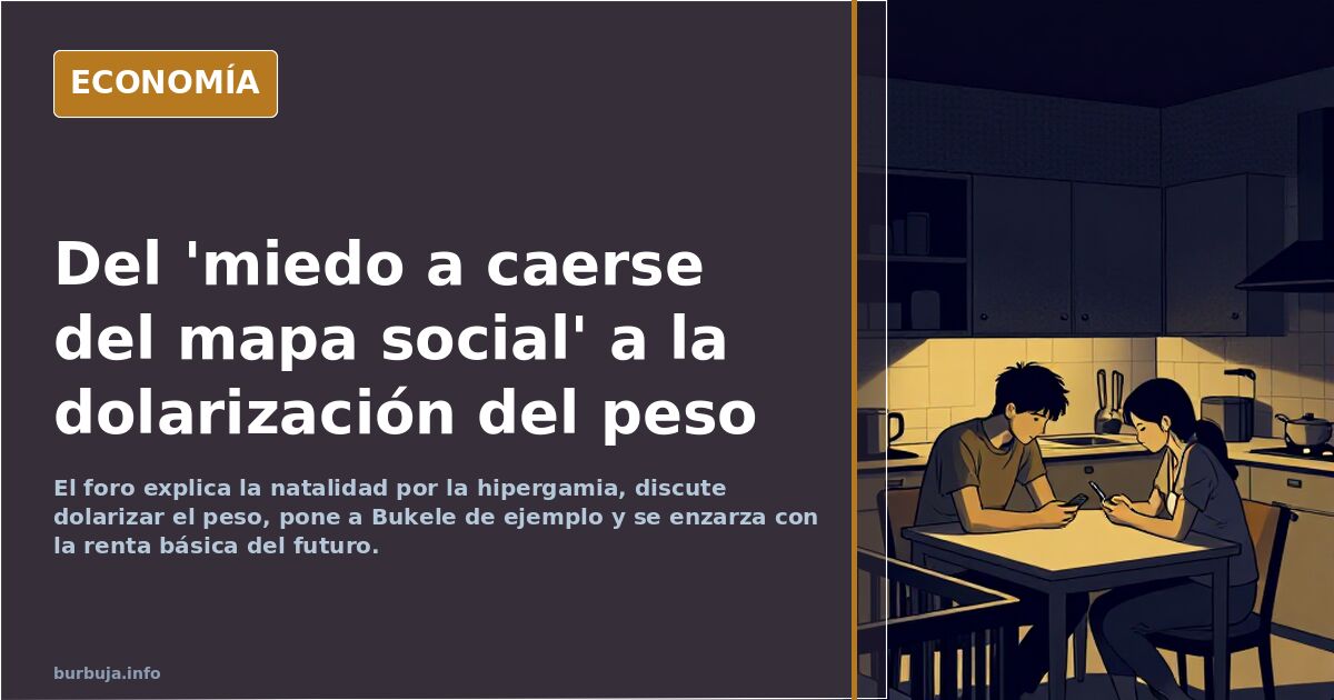 Del 'miedo a caerse del mapa social' a la dolarización del peso