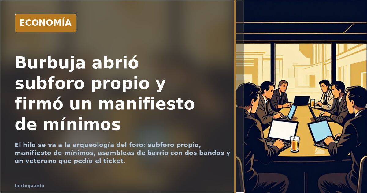 Burbuja abrió subforo propio y firmó un manifiesto de mínimos
