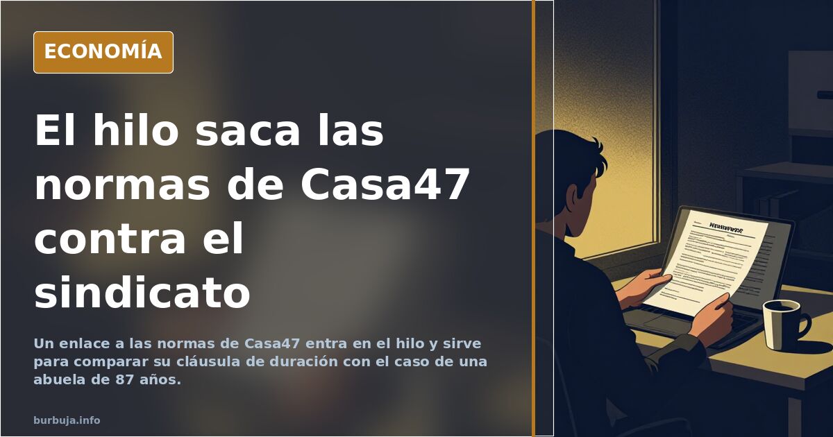 El hilo saca las normas de Casa47 contra el sindicato
