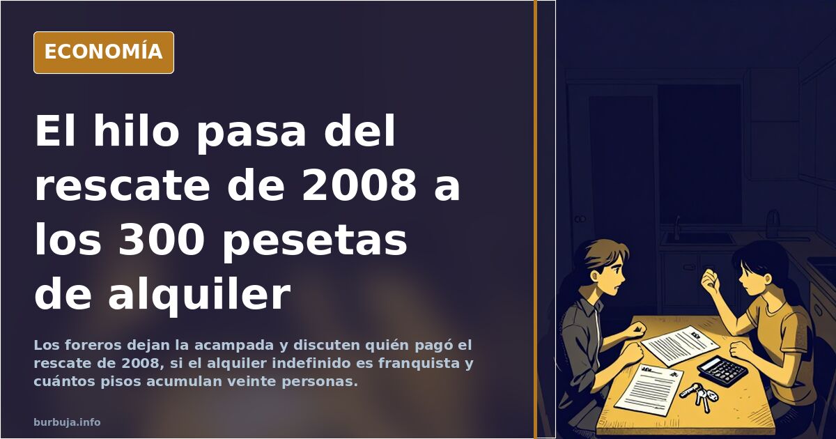 El hilo pasa del rescate de 2008 a los 300 pesetas de alquiler