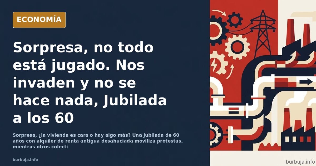 Sorpresa, no todo está jugado. Nos invaden y no se hace nada, Jubilada a los 60 desahuciada y salen todos a la calle