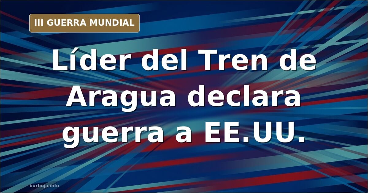 El nuevo lider venezolano del Tren de Aragua le.declara la guerra a EEUU. ¿Recuperarán el petróleo confiscado por el amo Donald Trump?