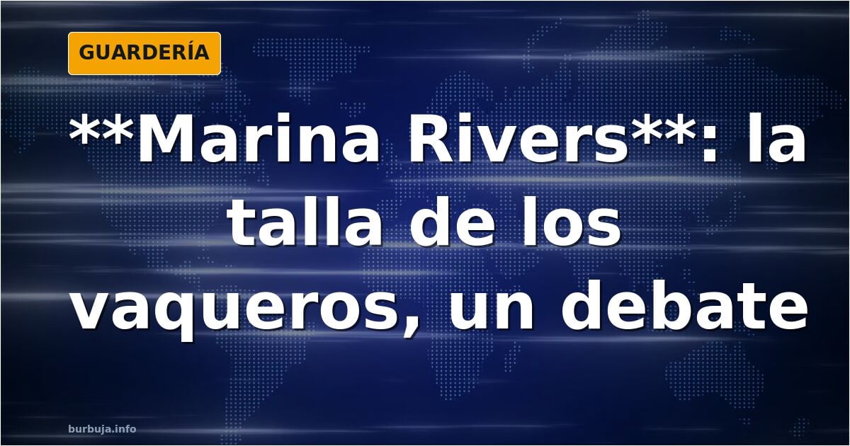 mar1na Rivers se prueba los jeans y no le entra el pandero