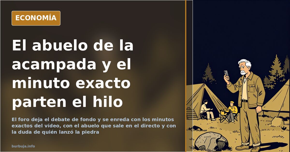 El abuelo de la acampada y el minuto exacto parten el hilo