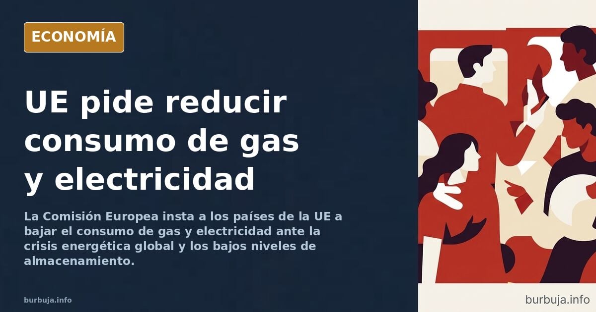 "Mínimos históricos": La Comisión Europea llama a la UE a reducir el consumo de gas y electricidad...
