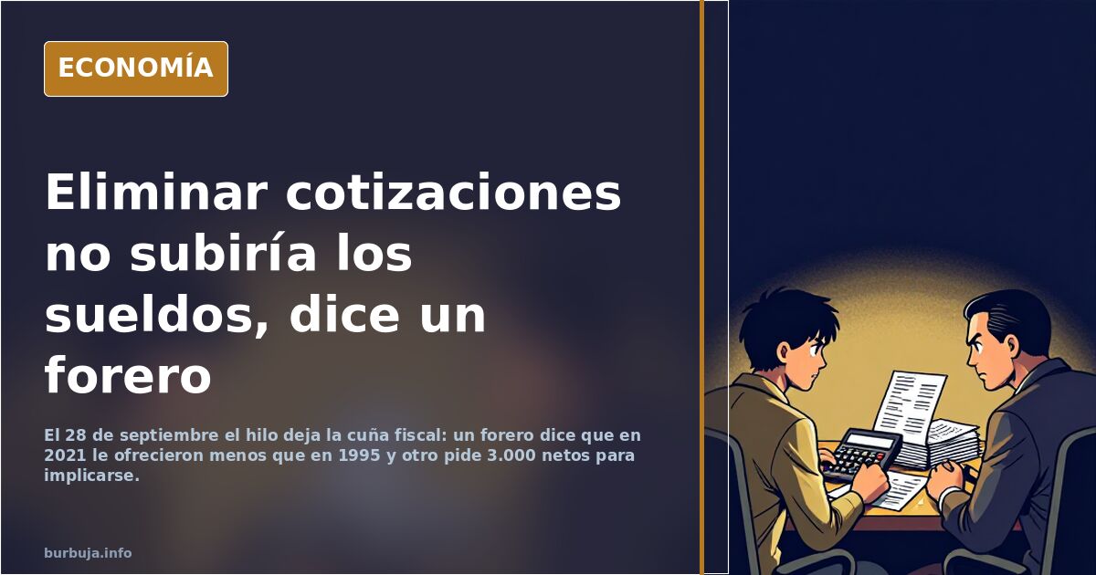 Eliminar cotizaciones no subiría los sueldos, dice un forero