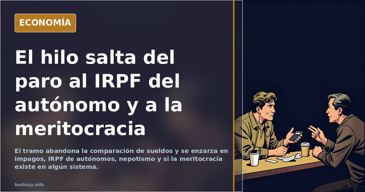 El hilo salta del paro al IRPF del autónomo y a la meritocracia