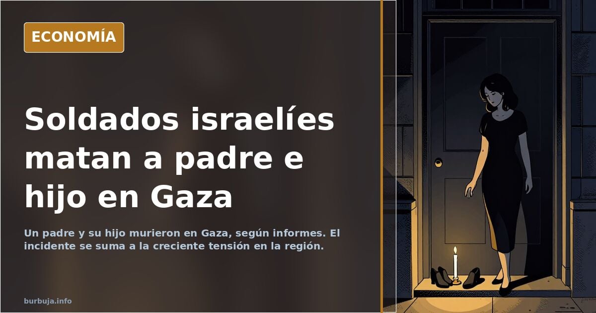 Israel pública como sus soldados matan e un padre que trata de salvar a su descendiente