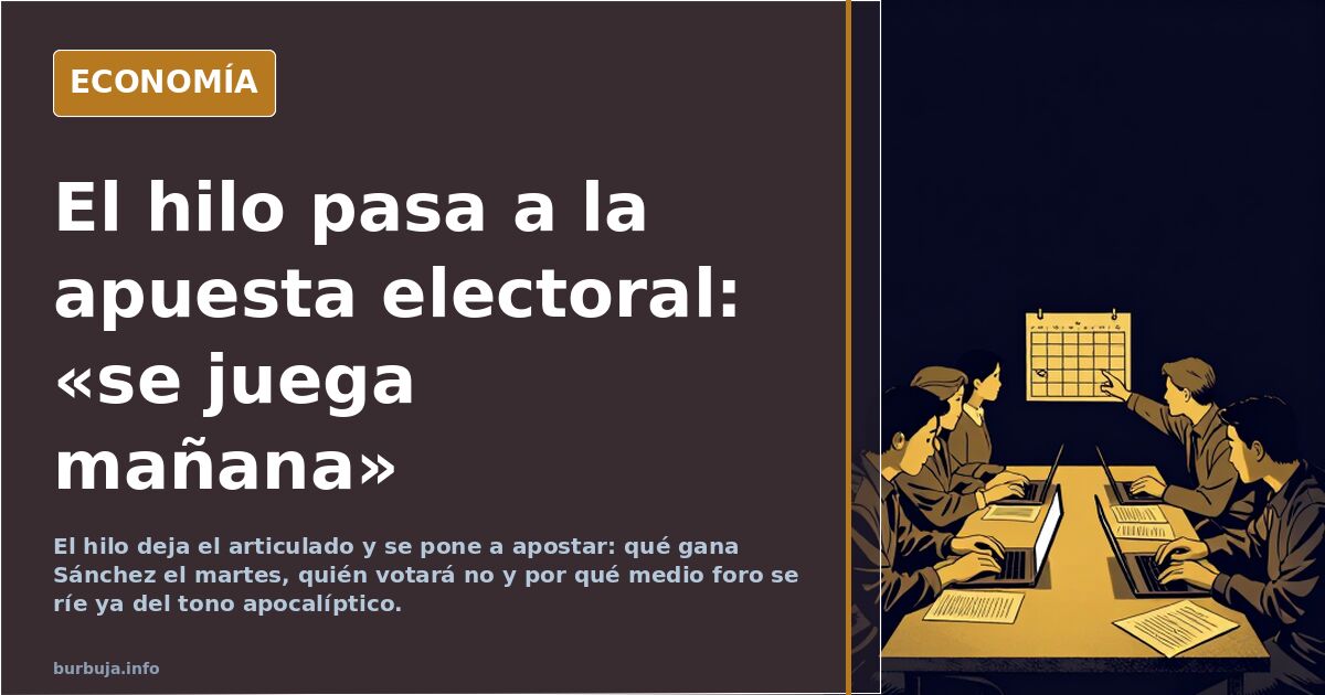El hilo pasa a la apuesta electoral: «se juega mañana»