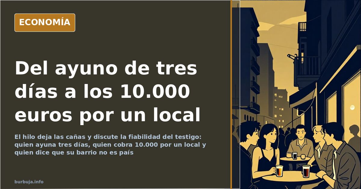 Del ayuno de tres días a los 10.000 euros por un local