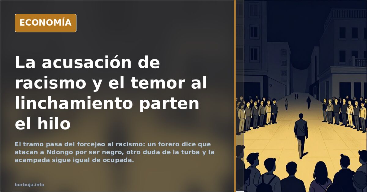 La acusación de racismo y el temor al linchamiento parten el hilo