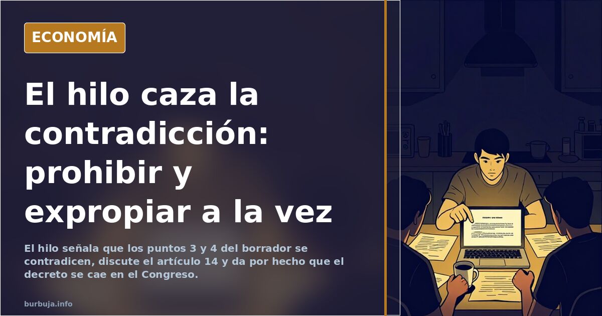 El hilo caza la contradicción: prohibir y expropiar a la vez
