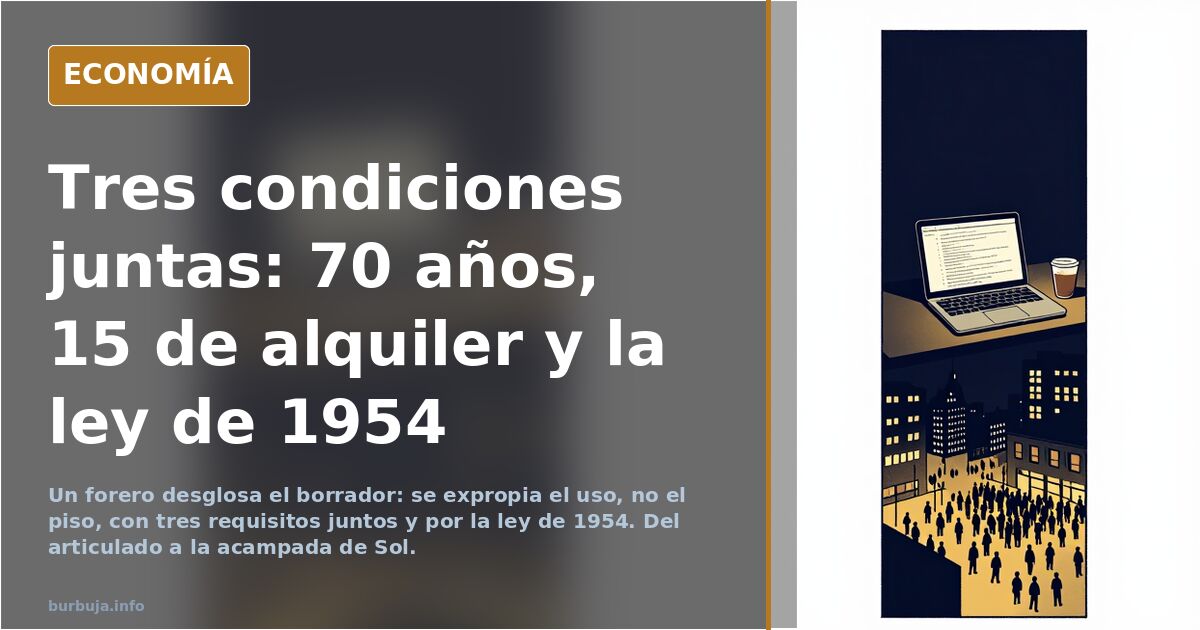 Tres condiciones juntas: 70 años, 15 de alquiler y la ley de 1954