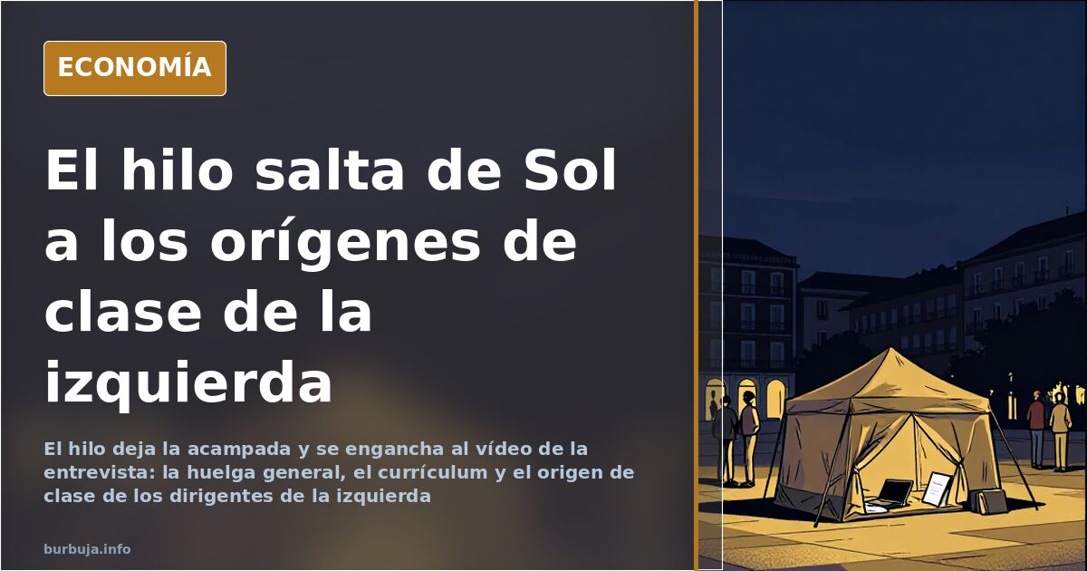 El hilo salta de Sol a los orígenes de clase de la izquierda