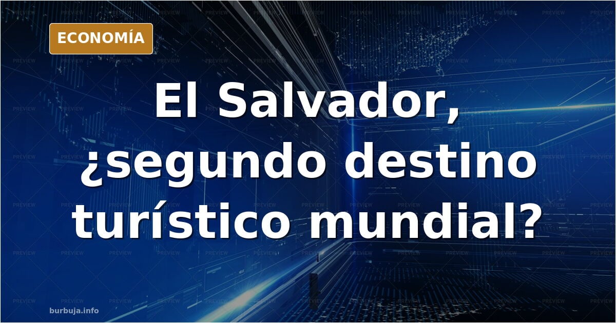 El Salvador de Nayib Bukele pasa a ser el segundo mejor sitio turístico del mundo.