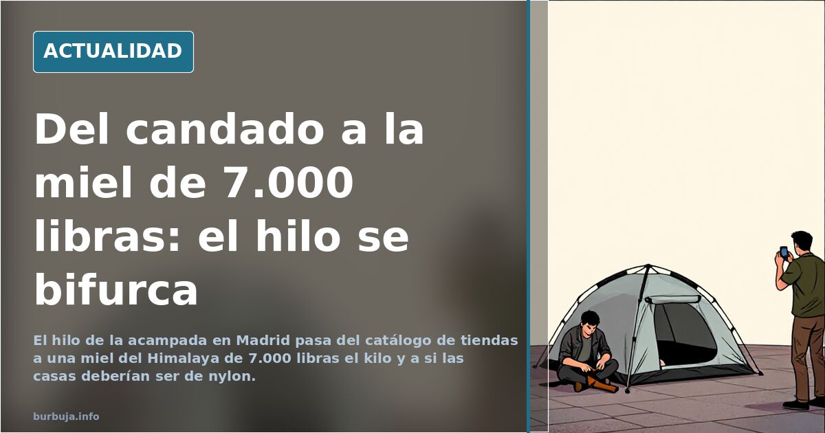 Del candado a la miel de 7.000 libras: el hilo se bifurca