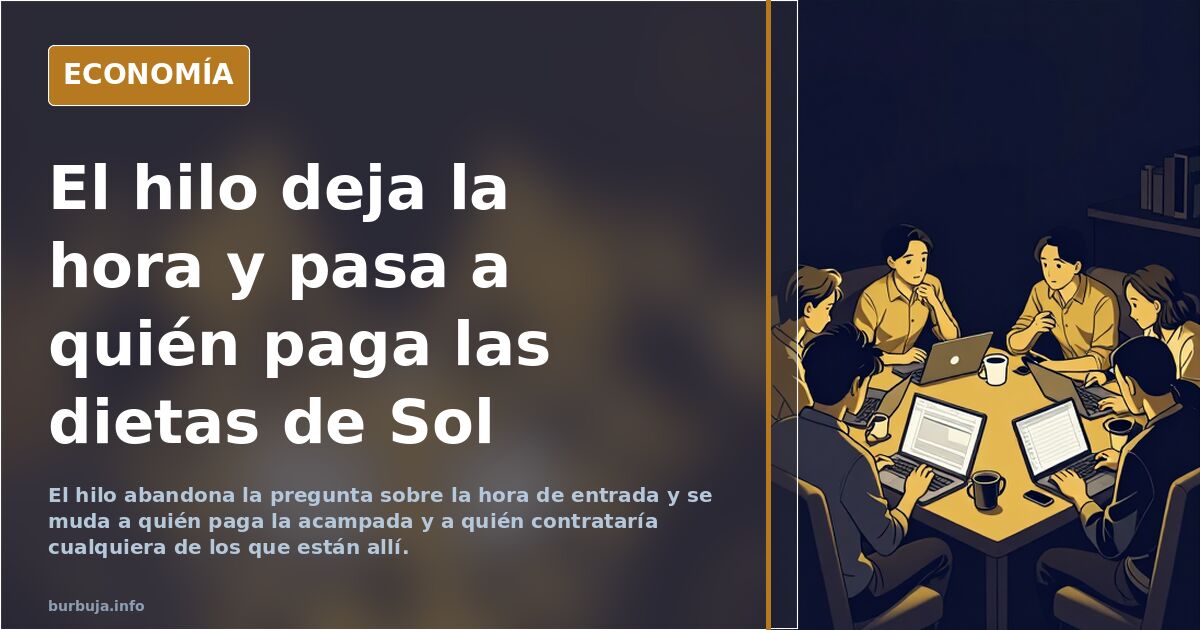 El hilo deja la hora y pasa a quién paga las dietas de Sol