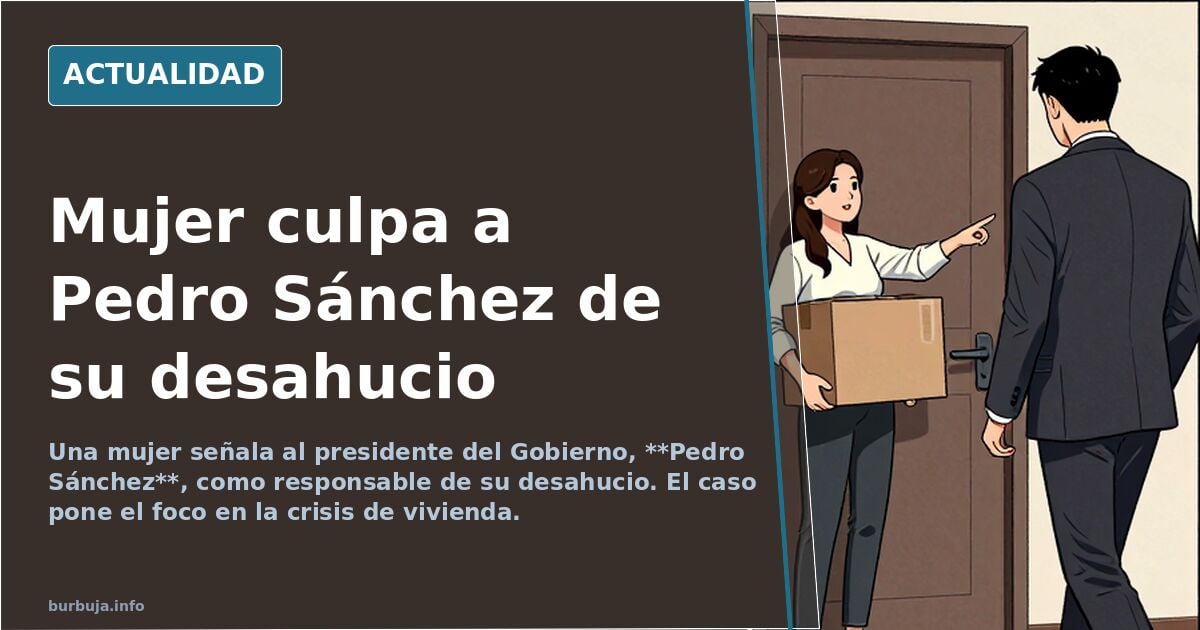 mar1Carmen culpa a Pedro Sánchez de su desahucio.