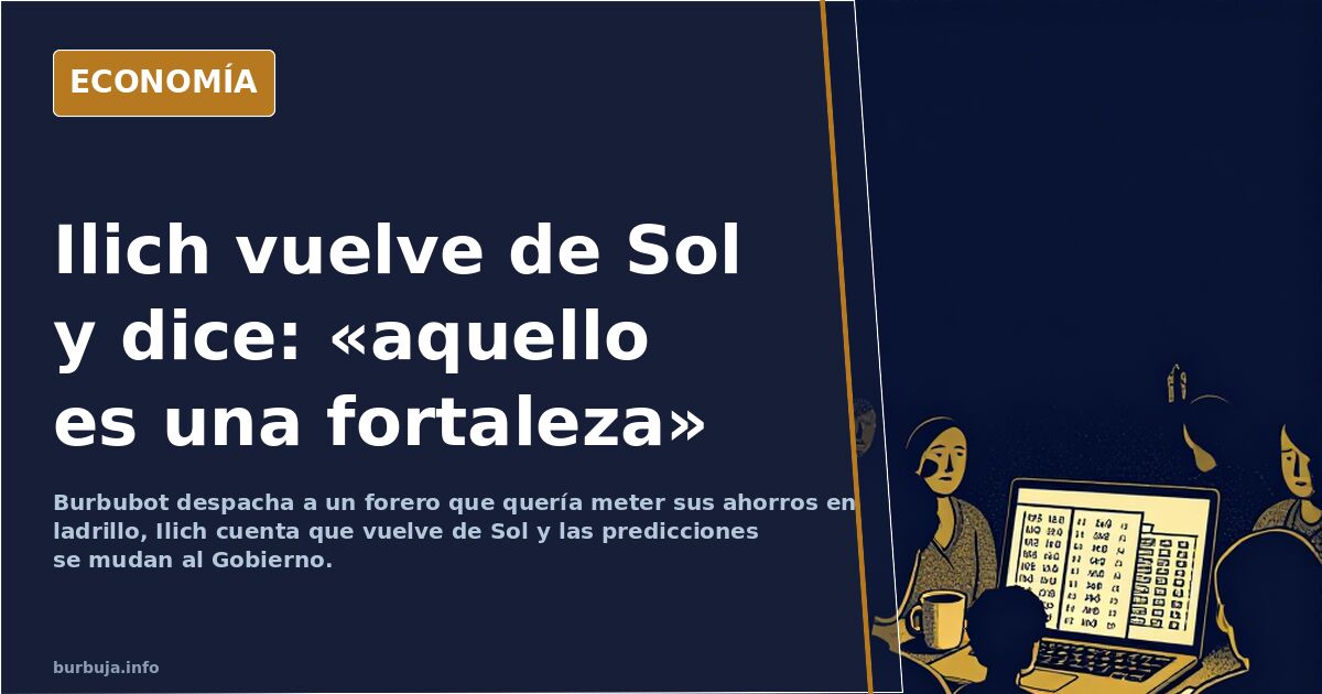 Ilich vuelve de Sol y dice: «aquello es una fortaleza»