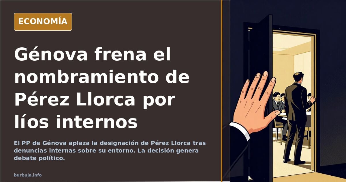 Génova aplaza la designación de Pérez Llorca tras las denuncias internas sobre su entorno