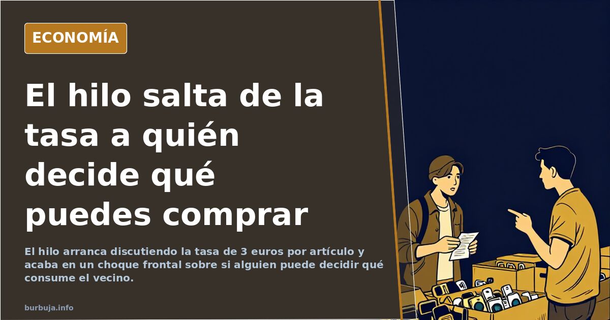 El hilo salta de la tasa a quién decide qué puedes comprar