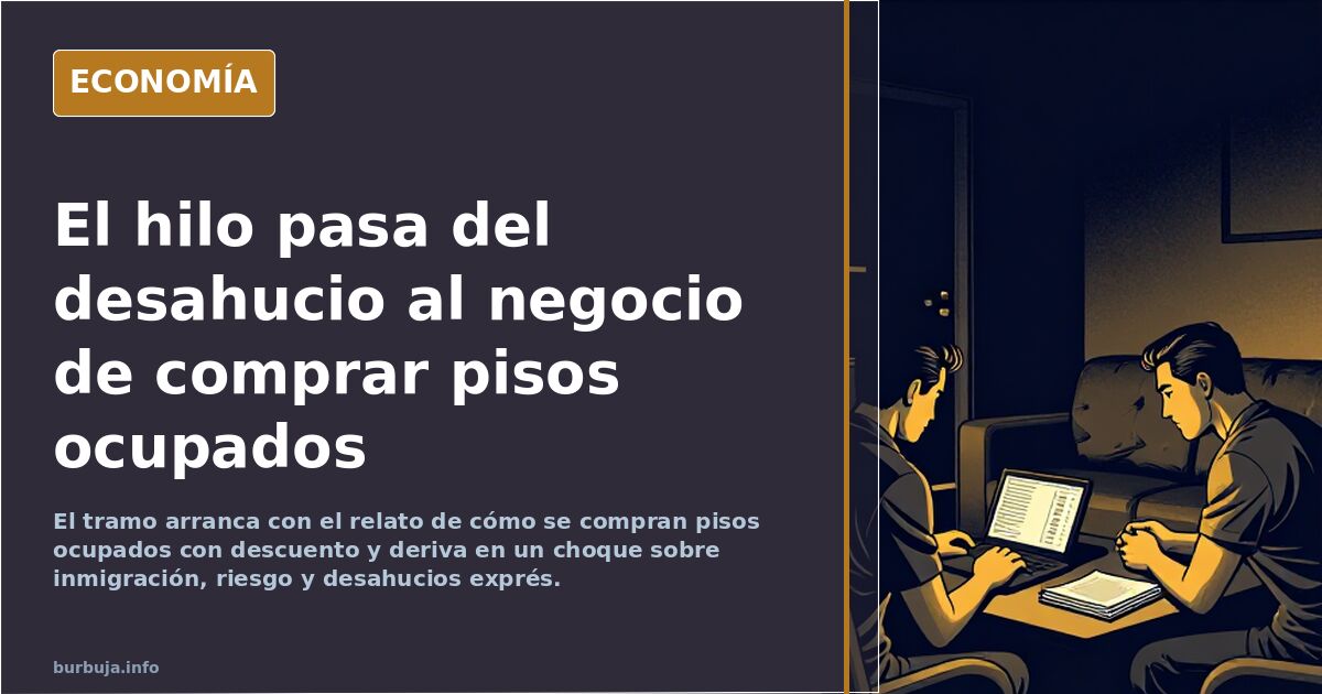 El hilo pasa del desahucio al negocio de comprar pisos ocupados
