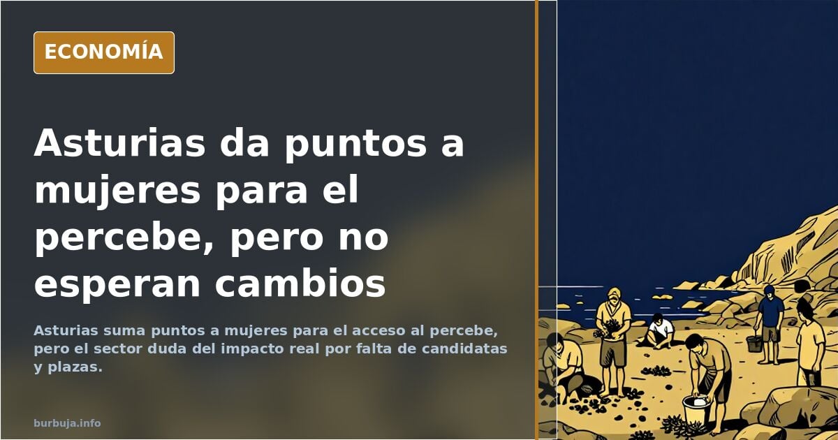 Las mujeres no quieren trabajar el percebe..ni con preferencias...