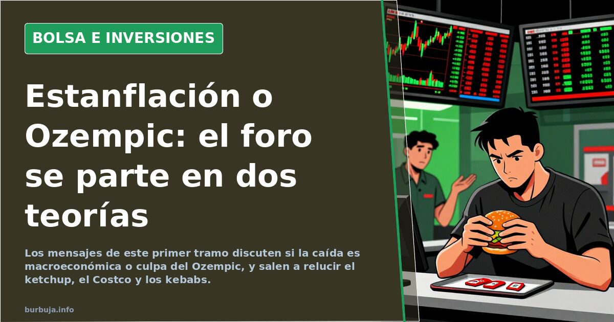 Estanflación o Ozempic: el foro se parte en dos teorías