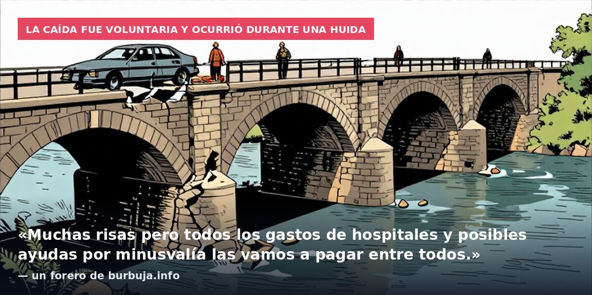 La caída fue voluntaria y ocurrió durante una huida: «Muchas risas pero todos los gastos de hospitales y posibles ayudas por minusvalía las vamos a pagar entre todos.» — un forero de burbuja.info