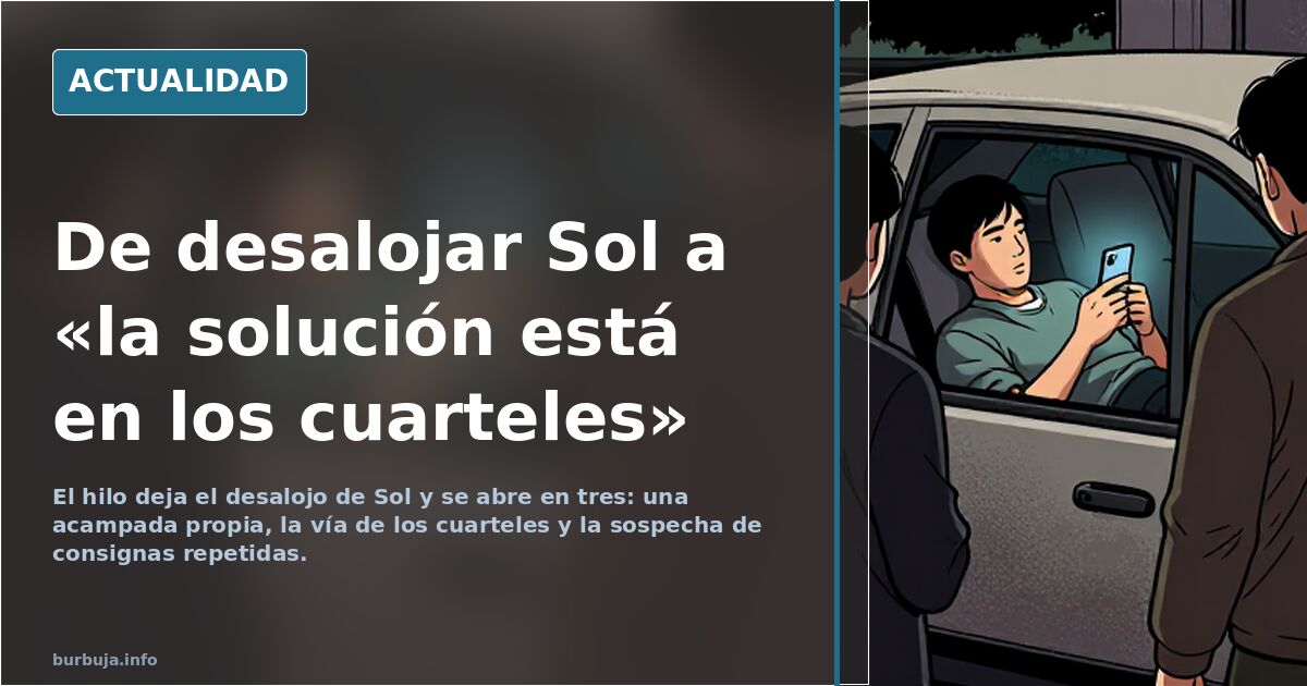 De desalojar Sol a «la solución está en los cuarteles»
