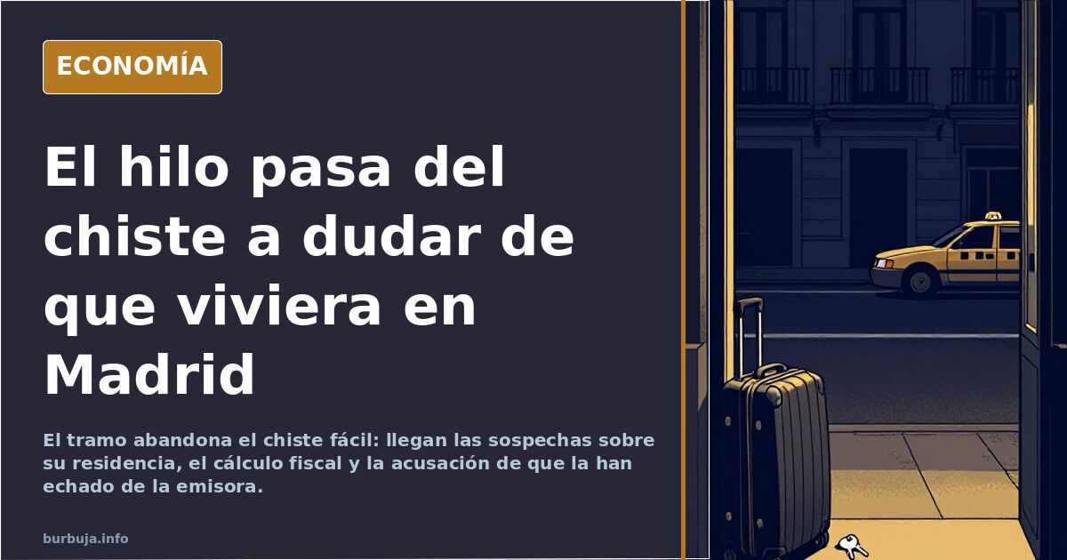 El hilo pasa del chiste a dudar de que viviera en Madrid