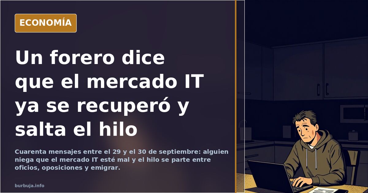 Un forero dice que el mercado IT ya se recuperó y salta el hilo