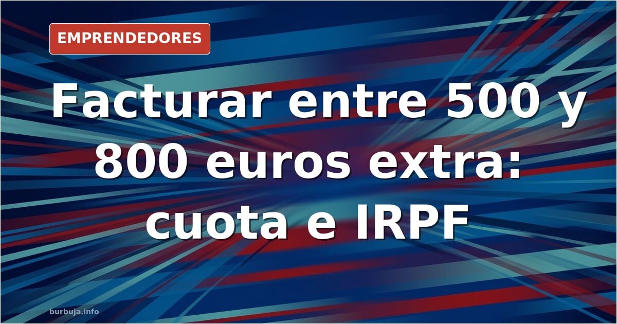 Trabajador por cuenta ajena revisando facturas, cuota de autónomos y retención de IRPF de un sobresueldo de 500 a 800 euros