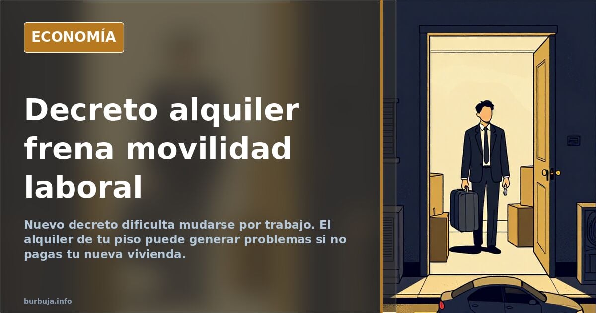 El nuevo decreto de alquiler a todos los efectos impide que te traslades a otra ciudad si encuentras un nuevo trabajo mejor y lo explico dentro...