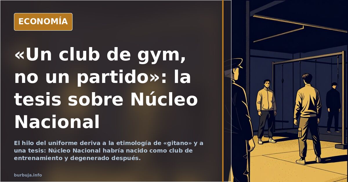 «Un club de gym, no un partido»: la tesis sobre Núcleo Nacional