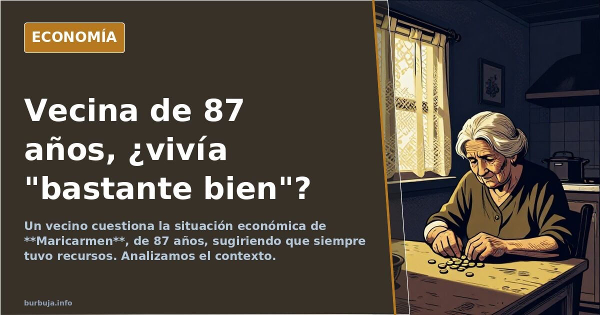 Un vecino de la sra Paquita dice que ella vivía bastante bien.