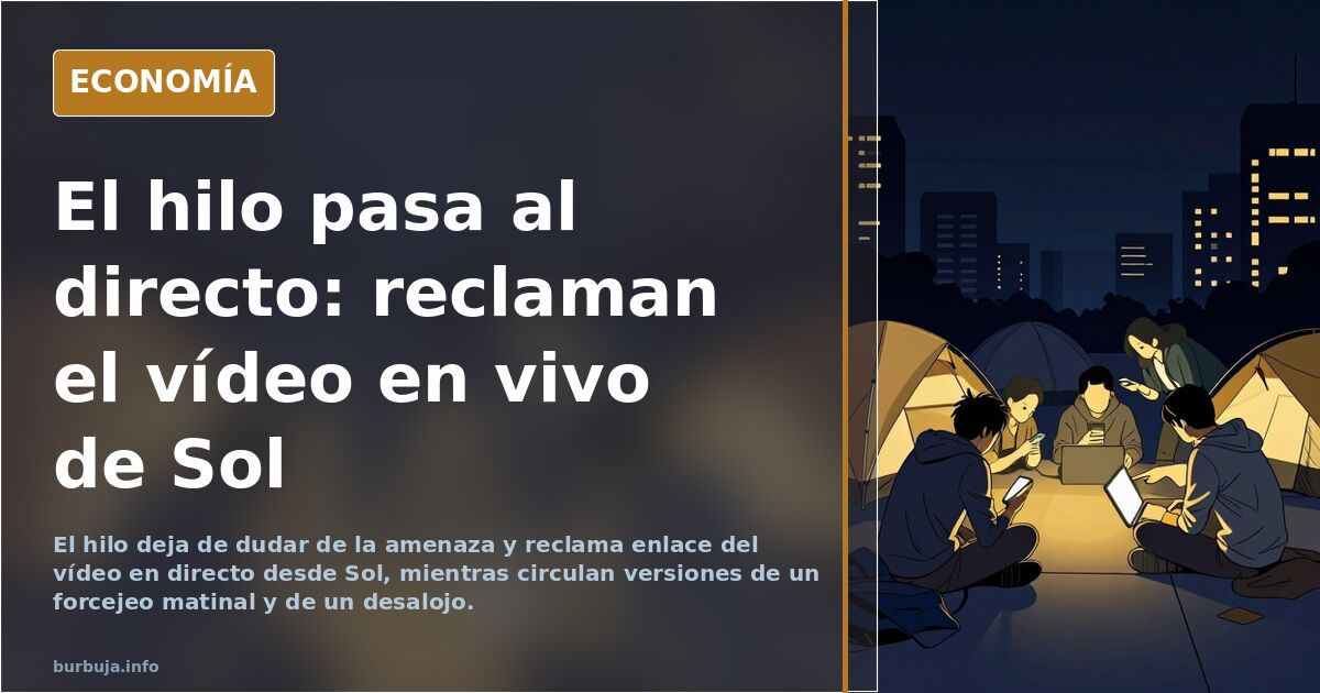 El hilo pasa al directo: reclaman el vídeo en vivo de Sol