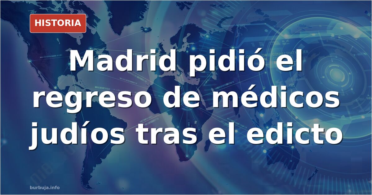 1492 vació de médicos Madrid y el Concejo pidió que volvieran