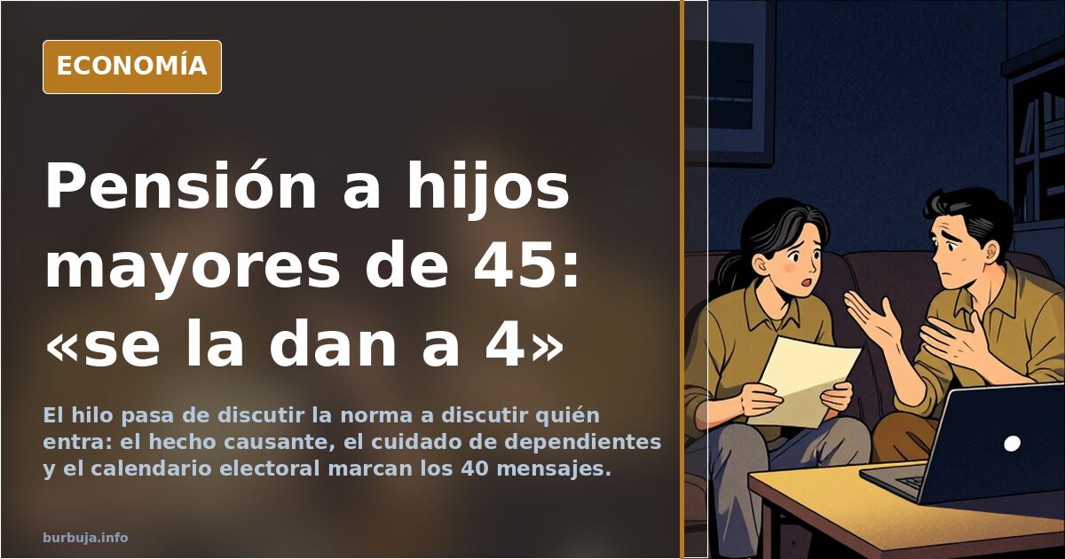 Pensión a hijos mayores de 45: «se la dan a 4»