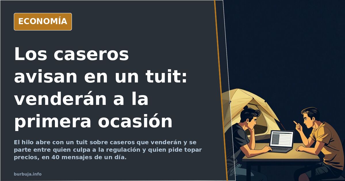 Los caseros avisan en un tuit: venderán a la primera ocasión