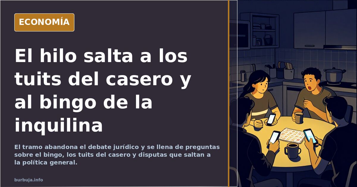El hilo salta a los tuits del casero y al bingo de la inquilina