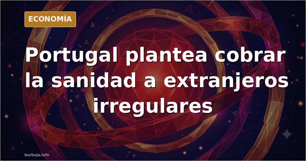 Portugal prohibirá el acceso gratuito a la sanidad pública a extranjeros no residentes o en situación ilegal