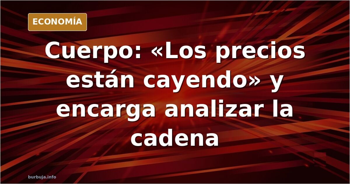 Ministro de Economía Carlos Cuerpo, sobre el precio de los alimentos: "Los precios están cayendo"