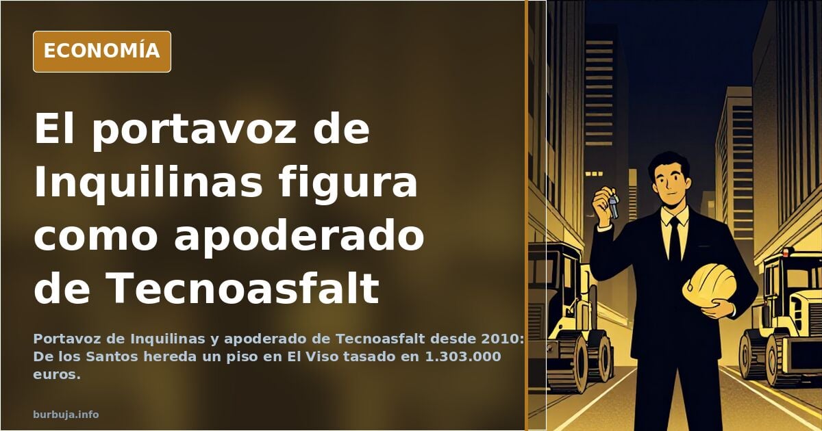 El portavoz del Sindicato de Inquilinas figura desde hace 16 años como apoderado de Tecnoasfalt, una constructora